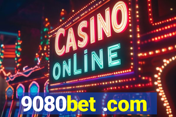 9080bet .com